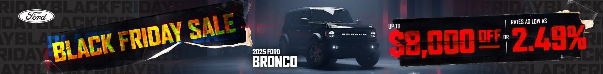 A 2025 Ford Bronco in a dimly lit garage, featured in a Ford Black Friday Sale ad offering up to $8,000 off or 2.49% financing.